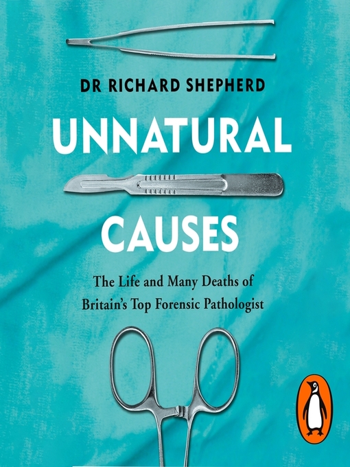 Nimiön Unnatural Causes lisätiedot, tekijä Dr Richard Shepherd - Saatavilla